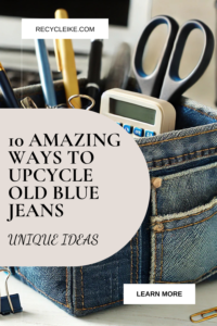 Easy Blue Jean Upcycling Projects You’ll Love