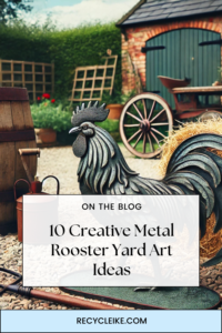 Creative Metal Rooster Yard Art Ideas