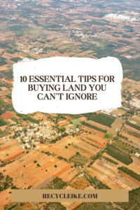 10 Things You Need to Know Before Buying Land