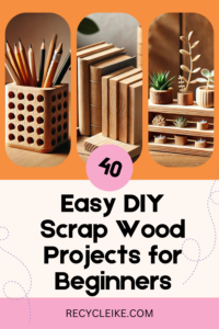 40 DIY Scrap Wood Projects for Beginners