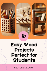 15 Easy Wood Projects for Students​