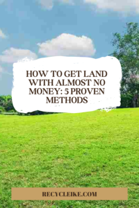 How to Get Land with Almost No Money