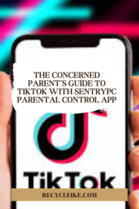 The Concerned Parent’s Guide to TikTok with Sentry PC Parental Control App